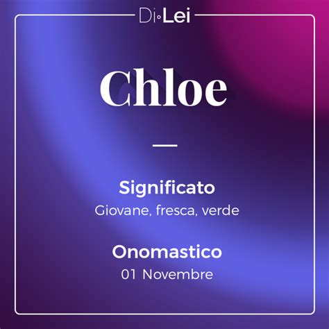 significato nome chloe|Nome Cloe .